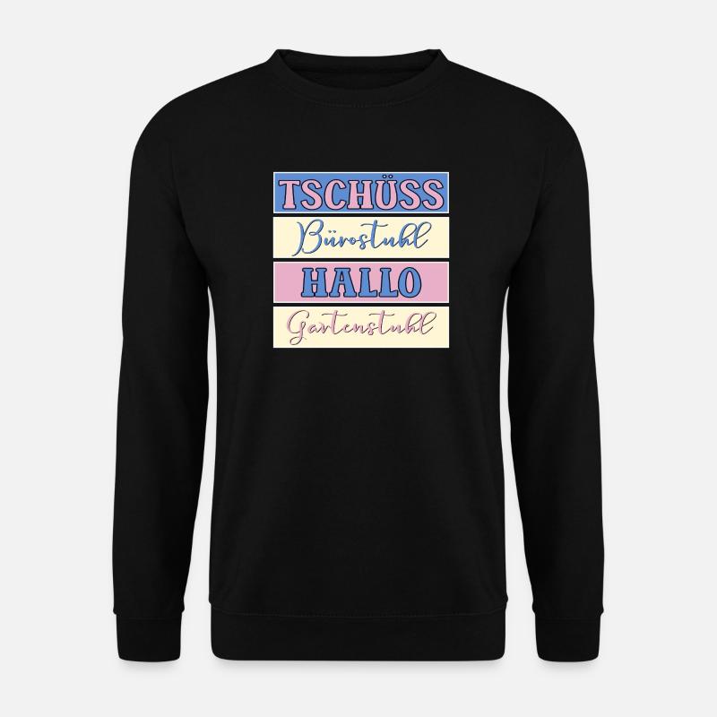 TSCHÜSS HALLO BÜRO GARTEN - Unisex Pullover - Schwarz
