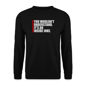 You Wouldn't Understand It's An Inside Joke Spruch - Unisex Pullover - Schwarz - Vorne - Alina (178cm) & Michal (187cm)
