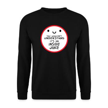 You Wouldn't Understand It's An Inside Joke Spruch - Unisex Pullover - Schwarz - Vorne - Alina (178cm) & Michal (187cm)