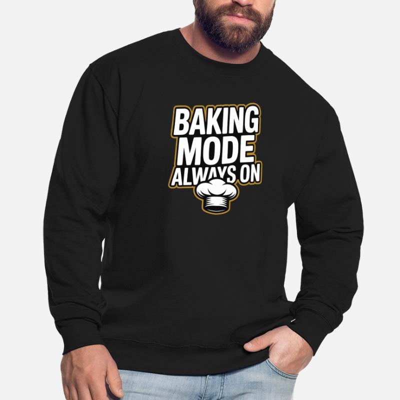Baking Mode - Baking Mode Always On Unisex Sweatshirt