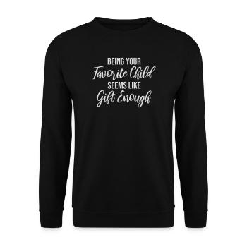 Être votre enfant préféré semble être un cadeau suffisant - Sweat-shirt Unisexe - noir - Devant - Alina (178cm) & Michal (187cm)