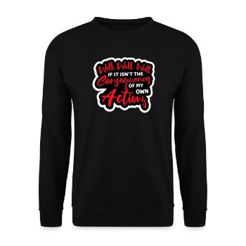 Well Well If Consequences My Own Actions Sarcasm - Unisex Sweatshirt - black - Front - Alina (178cm) & Michal (187cm)