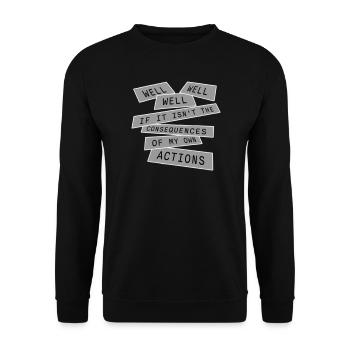 Well Well If Consequences My Own Actions Sarcasm - Unisex Sweatshirt - black - Front - Alina (178cm) & Michal (187cm)