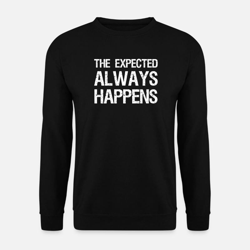 the expected always happens - Unisex Sweatshirt - black