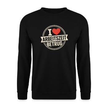I Love Arbeitszeitbetrug Kein Verbrechen Job Büro - Unisex Pullover - Schwarz - Vorne - Alina (178cm) & Michal (187cm)