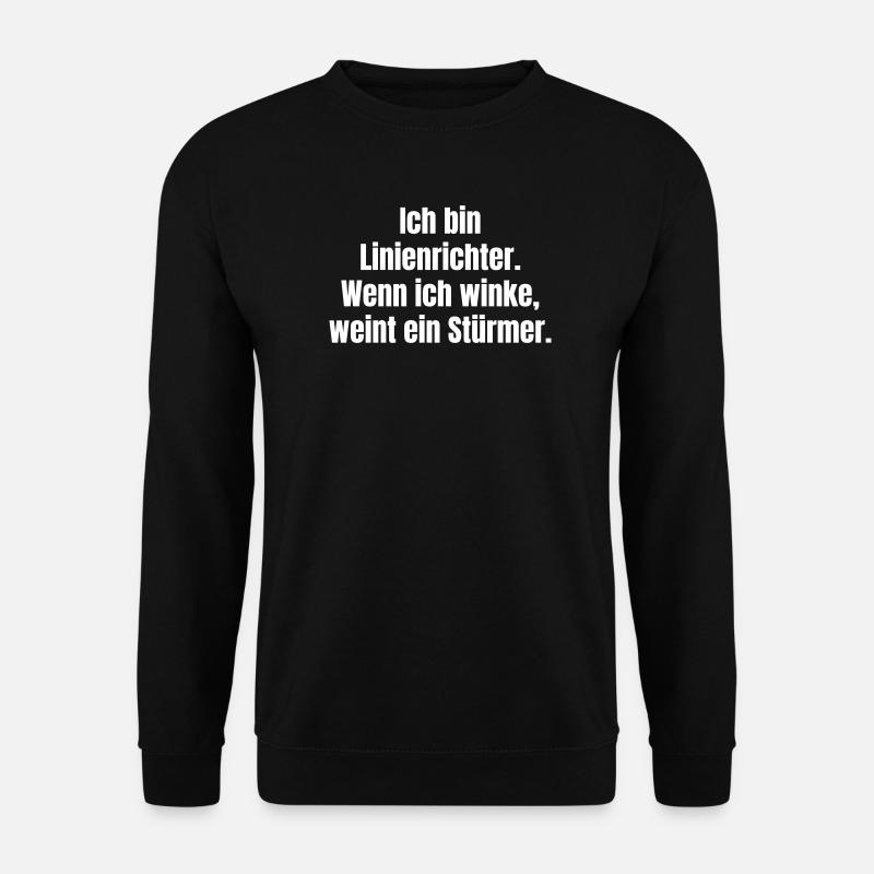 Linienrichter Spruchdesign Fußballwitz - Unisex Pullover - Schwarz