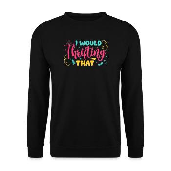 Thrift Shopper I Would Thrifting That Thrift Store - Unisex Sweatshirt - black - Front - Alina (178cm) & Michal (187cm)