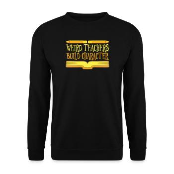 Weird Teachers Build Character Funny Teacher Logo - Unisex Sweatshirt - black - Front - Alina (178cm) & Michal (187cm)
