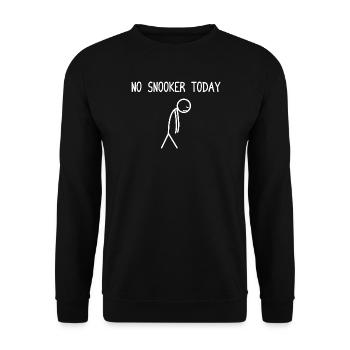 No Snooker today Snookerspieler lustiges Snooker - Unisex Pullover - Schwarz - Vorne - Alina (178cm) & Michal (187cm)