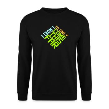 I Didn't Come This Far To Only Come This Far Motto - Unisex Sweatshirt - black - Front - Alina (178cm) & Michal (187cm)