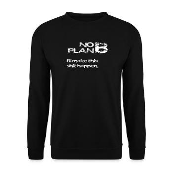 Pas de plan B – Déclaration forte disant Chemise - Sweat-shirt Unisexe - noir - Devant - Alina (178cm) & Michal (187cm)