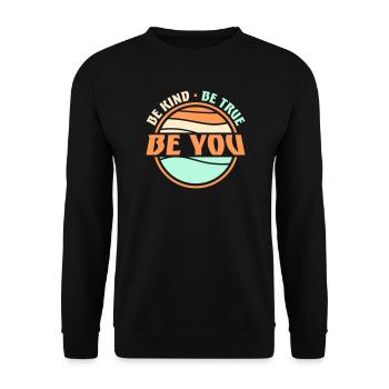 Be Kind Be True Be You Inspirational Self-Love - Unisex Sweatshirt - black - Front - Alina (178cm) & Michal (187cm)