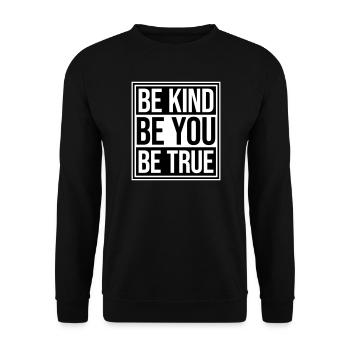 Be Kind Be True Be You Inspirational Self-Love - Unisex Sweatshirt - black - Front - Alina (178cm) & Michal (187cm)