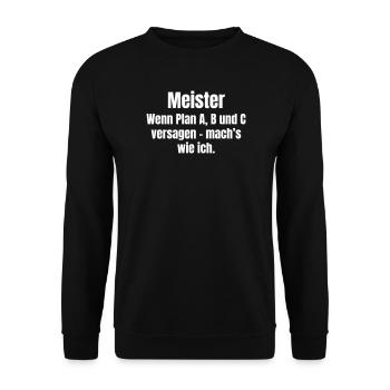 Meisterspruch Plan A B C Versagen - Unisex Pullover - Schwarz - Vorne - Alina (178cm) & Michal (187cm)