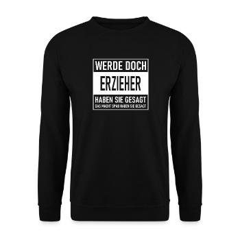 Pourquoi ne deviens-tu pas éducateur, ont-ils dit - Ça fait S - Sweat-shirt Unisexe - noir - Devant - Alina (178cm) & Michal (187cm)