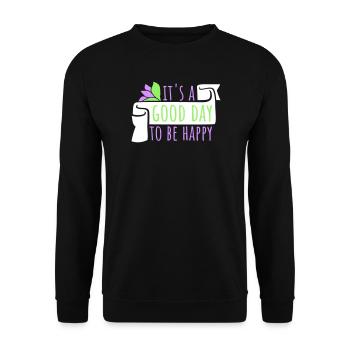 Good Day Be Happy Positive Motivation Happiness Saying - Unisex Sweatshirt - black - Front - Alina (178cm) & Michal (187cm)