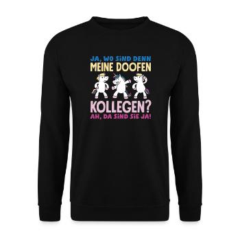 Meine doofen Kollegen Da sind sie ja Büro Arbeit - Unisex Pullover - Schwarz - Vorne - Alina (178cm) & Michal (187cm)