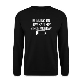 Seit Montag auf niedriger Batterie Shirt - Unisex Pullover - Schwarz - Vorne - Alina (178cm) & Michal (187cm)