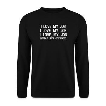 I Love My Job Repeat Until Convinced - Unisex Sweatshirt - black - Front - Alina (178cm) & Michal (187cm)