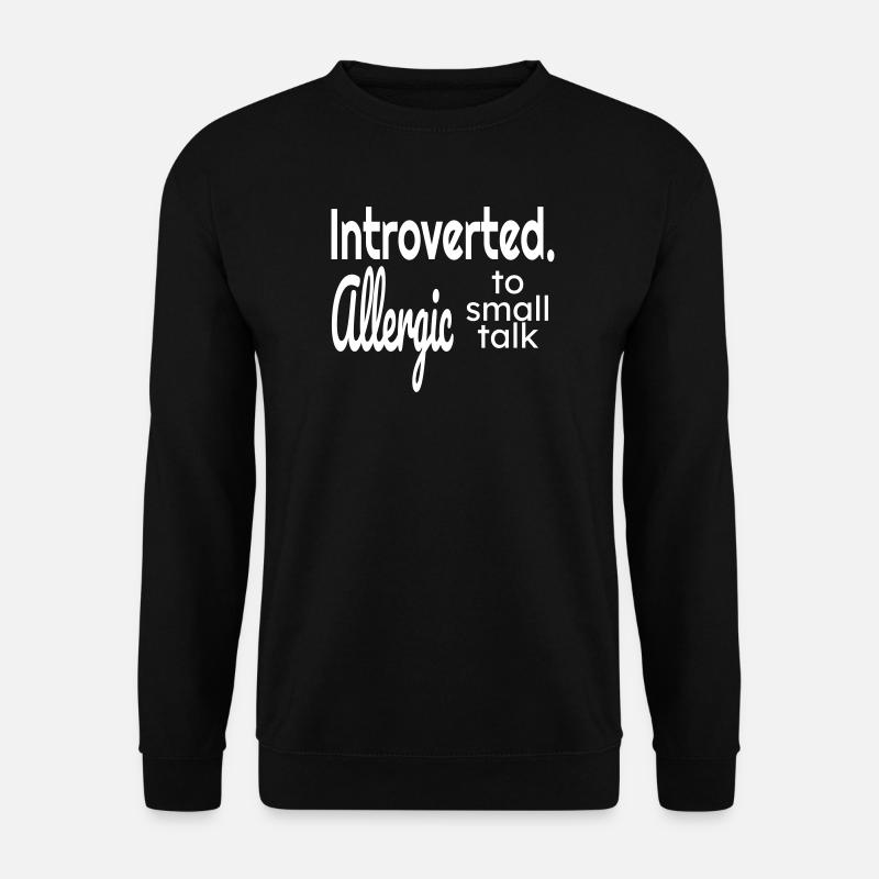 Introverted allergic to small talk - Unisex Sweatshirt - black
