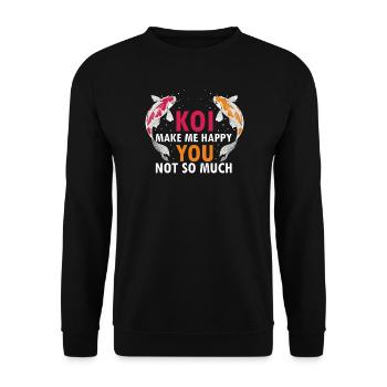 Koi Make Me Happy You Not So Much Humor Fan - Unisex Sweatshirt - black - Front - Alina (178cm) & Michal (187cm)