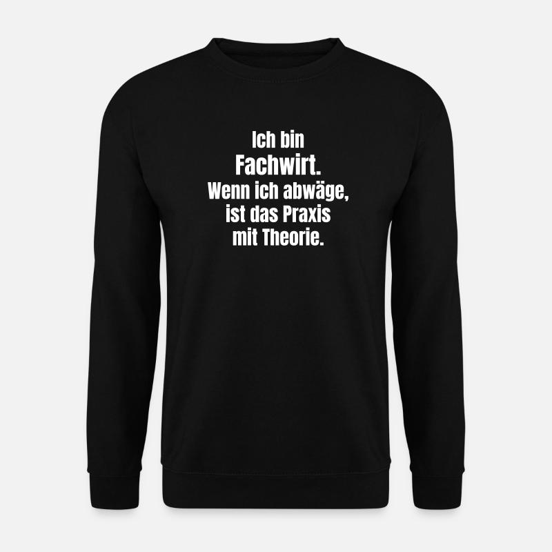Fachwirt Praxis-Theorie Motto - Unisex Pullover - Schwarz