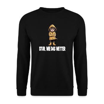  Stur Wie Das Wetter Trotziger Regenkind Spruch - Unisex Pullover - Schwarz - Vorne - Alina (178cm) & Michal (187cm)