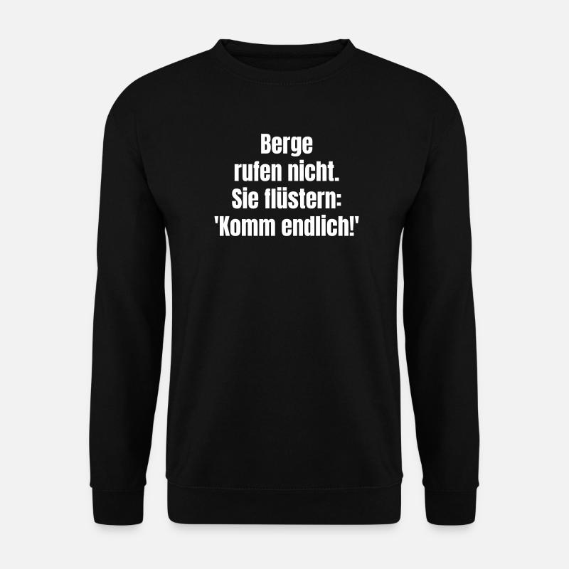 Berge rufen, sie flüstern Komm - Unisex Pullover - Schwarz