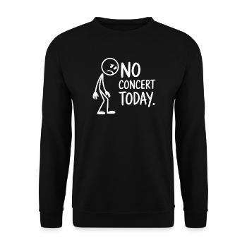 No Concert Today Sad Concert Fan - Unisex Sweatshirt - black - Front - Alina (178cm) & Michal (187cm)