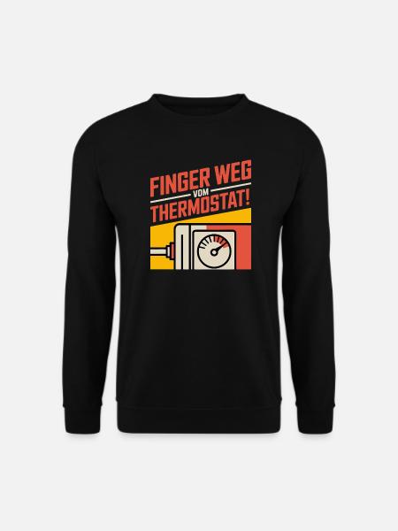 Hands off the thermostat - Unisex Sweatshirt - black