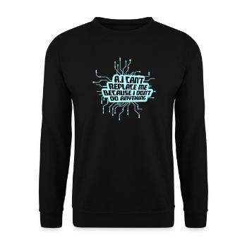 AI Can't Replace Me I Don't Do Anything Humor Joke - Unisex Sweatshirt - black - Front - Alina (178cm) & Michal (187cm)