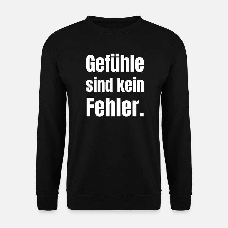 Feelings are not a mistake - Unisex Sweatshirt - black
