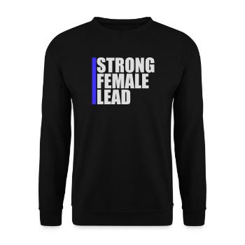 Strong Female Lead Feminism Empowerment Women - Unisex Sweatshirt - black - Front - Alina (178cm) & Michal (187cm)