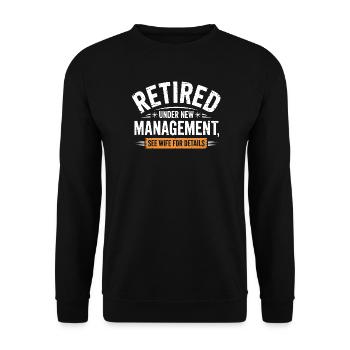 Retired Under New Management See Wife - Unisex Sweatshirt - black - Front - Alina (178cm) & Michal (187cm)
