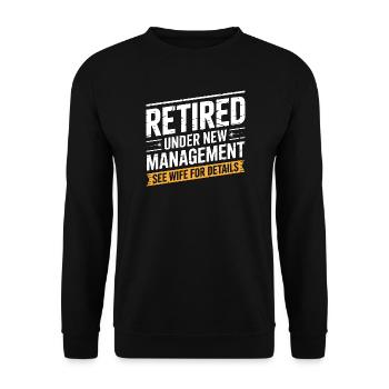 Retired Under New Management See Wife for Details - Unisex Sweatshirt - black - Front - Alina (178cm) & Michal (187cm)