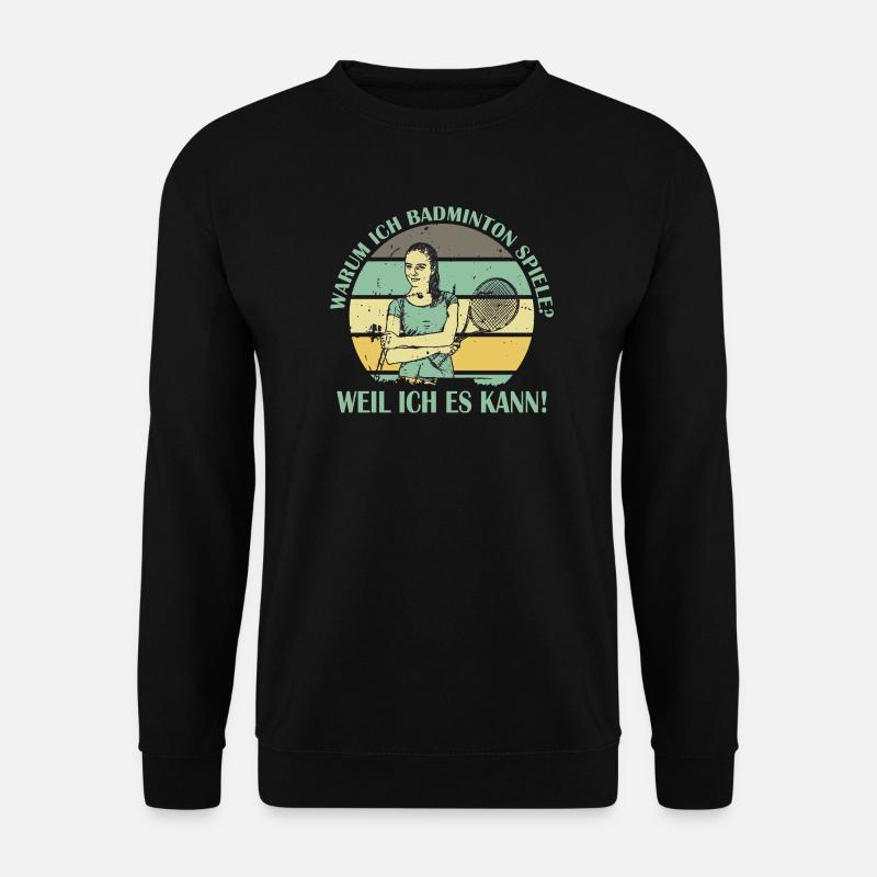 Badmintonspieler Geschenke Badminton Outfits - Unisex Pullover - Schwarz