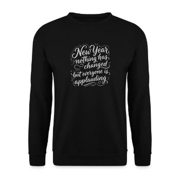 New Year Nothing Changed - Funny Sarcastic White - Unisex Sweatshirt - black - Front - Alina (178cm) & Michal (187cm)