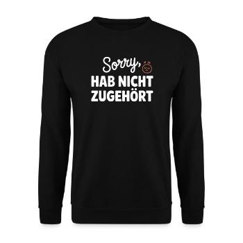 sorry didn't listen distracted anti social - Unisex Sweatshirt - black - Front - Alina (178cm) & Michal (187cm)