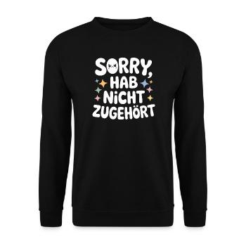 sorry didn't listen distracted anti social - Unisex Sweatshirt - black - Front - Alina (178cm) & Michal (187cm)