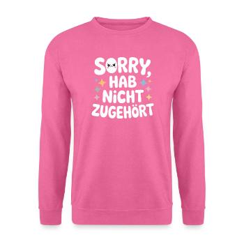 sorry didn't listen distracted anti social - Unisex Sweatshirt - pink - Front