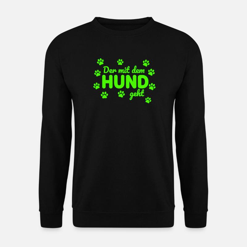 Der mit dem Hund geht Spruch - Unisex Pullover - Schwarz