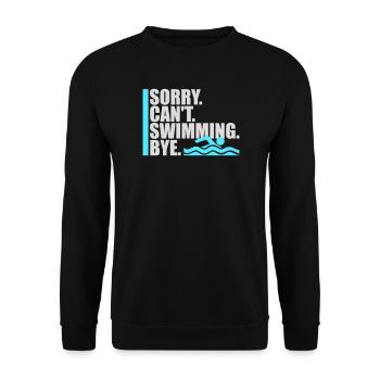 Sorry Can't Swimming Bye Swimmer Excuse Humor - Unisex Sweatshirt - black - Front - Alina (178cm) & Michal (187cm)