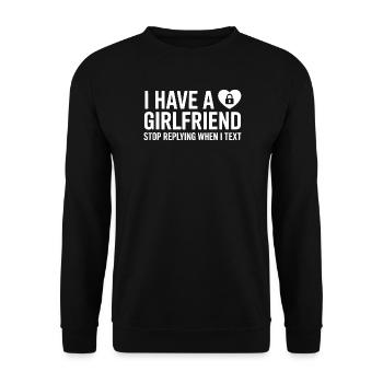 I Have A Girlfriend Stop Replying Anti Flirt Party - Unisex Sweatshirt - black - Front - Alina (178cm) & Michal (187cm)