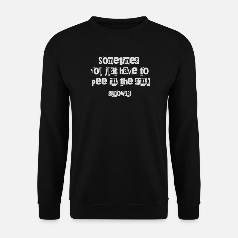 Zitat von Charles Bukowski - Unisex Pullover - Schwarz