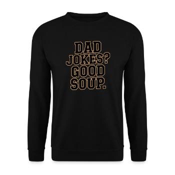 Dad Jokes Good Soup Saying for Fathers - Unisex Sweatshirt - black - Front - Alina (178cm) & Michal (187cm)
