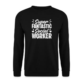 Social Worker Quote Super Fantastic Social Work - Unisex Sweatshirt - black - Front - Alina (178cm) & Michal (187cm)
