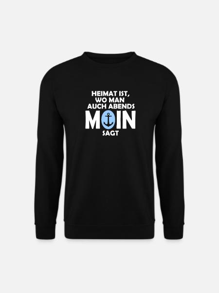 Heimat ist, wo man auch abends MOIN sagt! - Unisex Pullover - Schwarz