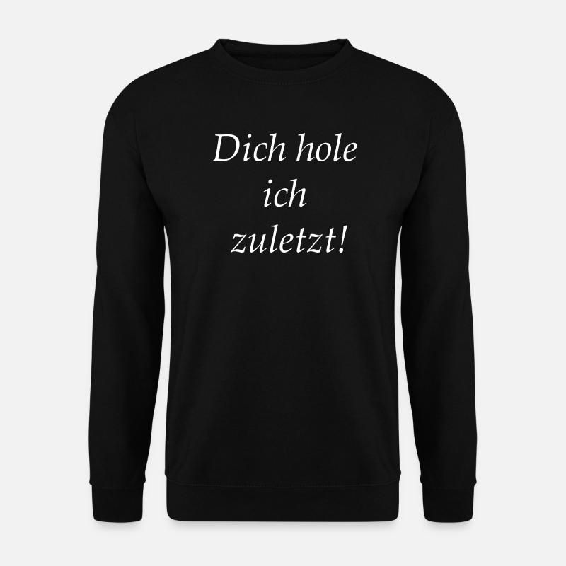 Tu es le dernier - Sweat-shirt Unisexe - noir