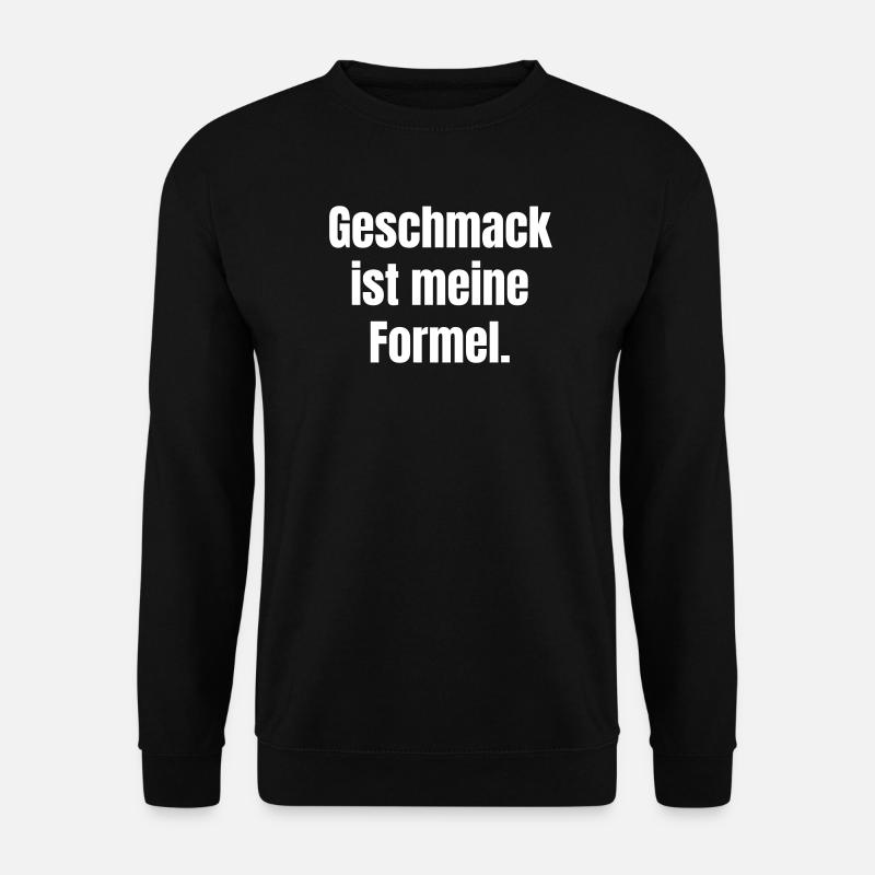 Geschmack ist meine Formel - Unisex Pullover - Schwarz