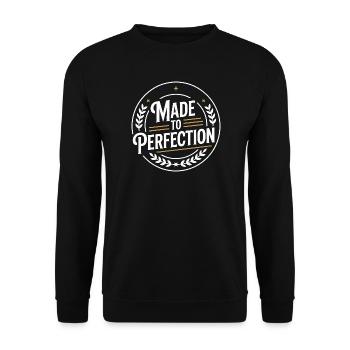 Made To Perfection Matured To Perfection Perfect - Unisex Sweatshirt - black - Front - Alina (178cm) & Michal (187cm)